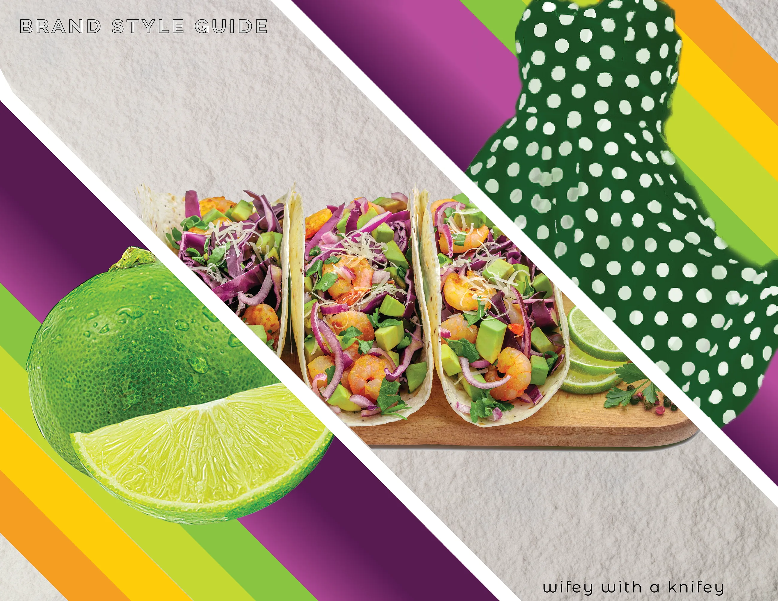 Brand style guide cover: diagonal bands of lime, mango and purple cabbage running across a cut lime, street tacos and a green polka-dot dress